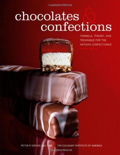 Chocolates Confections Formula Theory And Technique For The Artisan Confectioner 2nd Edition Peter P Greweling