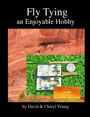 Fly Tying An Enjoyable Hobby David Young Cheryl Young