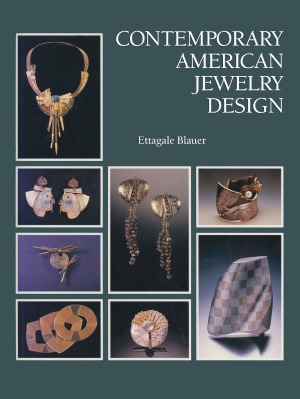Contemporary American Jewelry Design Reprint 1st Edition Ettagale Blauer