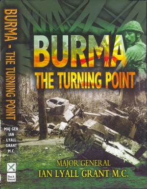 Burma The Turning Point Ian Lyall Grant
