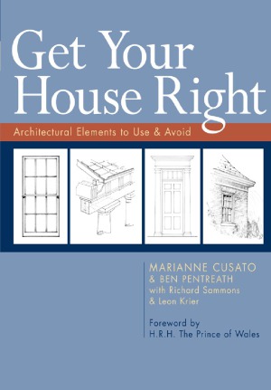 Get Your House Right Architectural Elements To Use Avoid Marianne Cusato