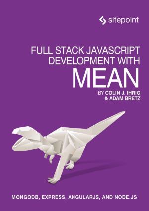 Full Stack Javascript Development With Mean Colin J Ihrig Adam Bretz