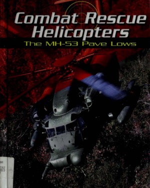 Combat Rescue Helicopters The Mh53 Pave Lows Bill Sweetman