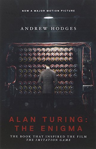 Alan Turing The Enigma The Book That Inspired The Film The Imitation Game Upd Andrew Hodges