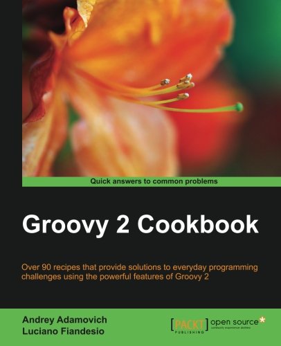 Groovy 2 Cookbook Andrey Adamovich Luciano Fiandesio