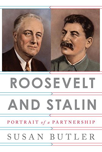 Roosevelt And Stalin Portrait Of A Partnership Susan Butler