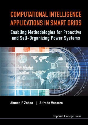 Computational Intelligence Applications In Smart Grids Enabling Methodologies For Proactive And Selforganizing Power Systems Ahmed F Zobaa