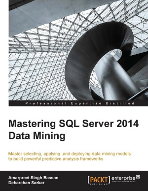 Mastering Sql Server 2014 Data Mining Amarpreet Singh Bassan