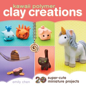 Kawaii Polymer Clay Creations 20 Supercute Miniature Projects Emily Chen