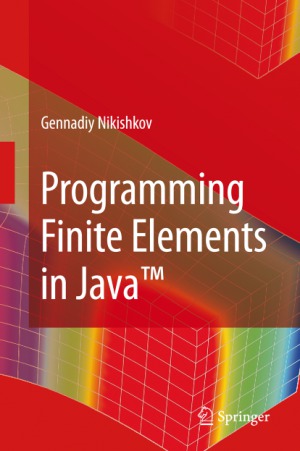 Programming Finite Elements In Javatm Gennadiy P Nikishkov