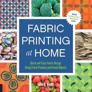 Fabric Printing At Home 1st Edition Julie B Booth