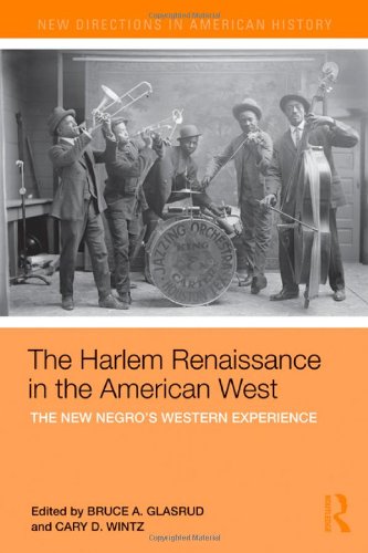 The Harlem Renaissance In The American West The New Negros Western Experience Cary D Wintz