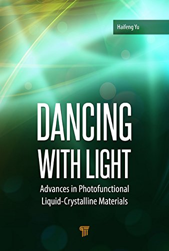 Dancing With Light Advances In Photofunctional Liquidcrystalline Materials 1st Edition Haifeng Yu