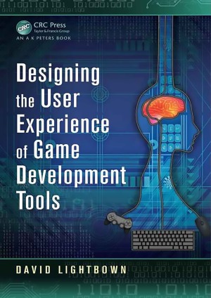 Designing The User Experience Of Game Development Tools David Lightbown