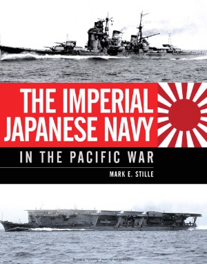 The Imperial Japanese Navy In The Pacific War Mark E Stille