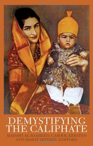 Demystifying The Caliphate Historical Memory And Contemporary Contexts Madawi Alrasheed