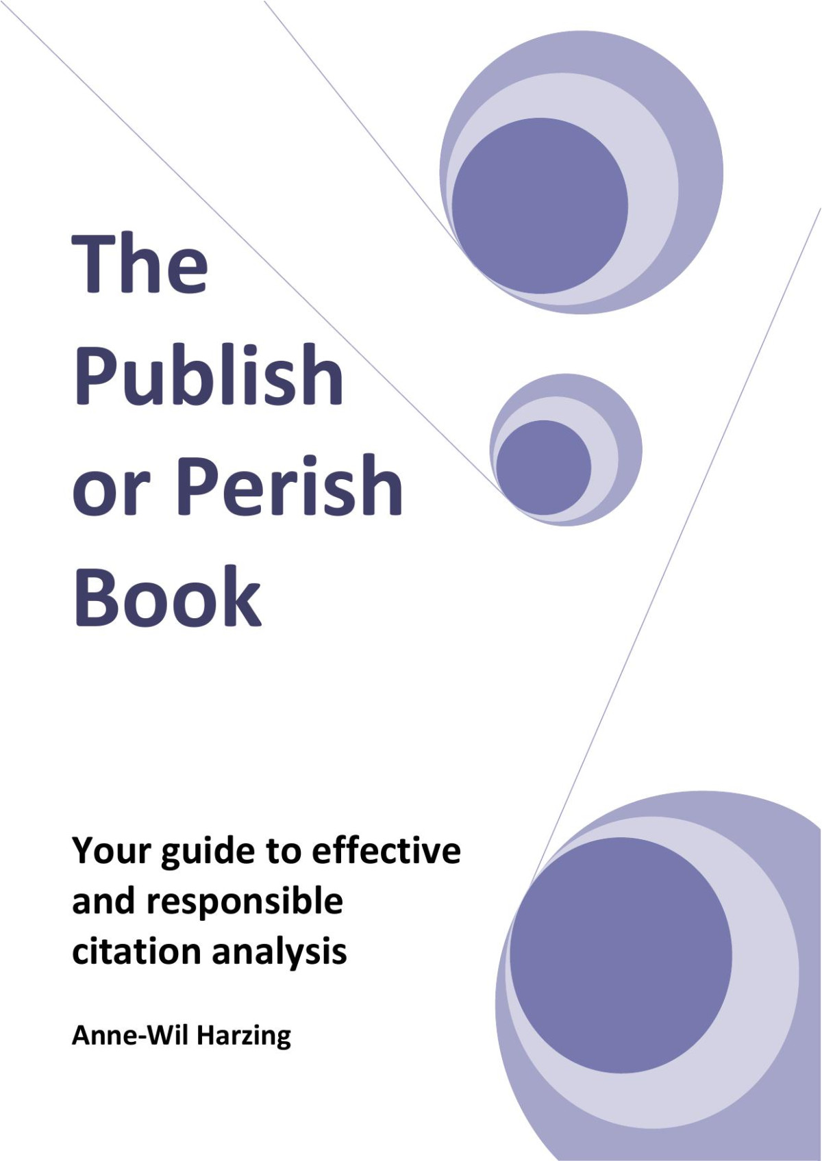 The Publish Or Perish Book Your Guide To Effective And Responsible Citation Analysis Annewil Harzing