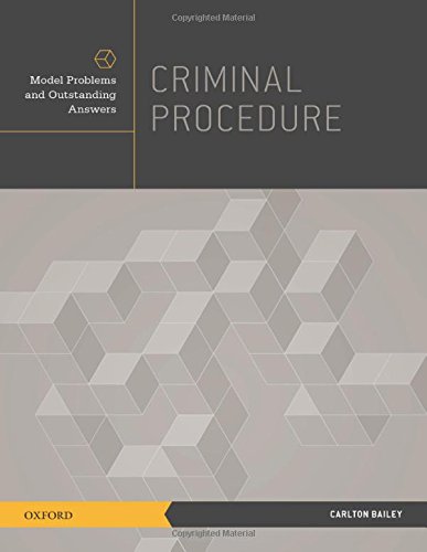 Criminal Procedure Model Problems And Outstanding Answers Carlton Bailey