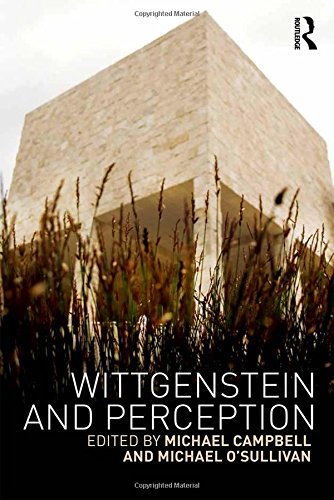 Wittgenstein And Perception Michael Campbell Michael Osullivan