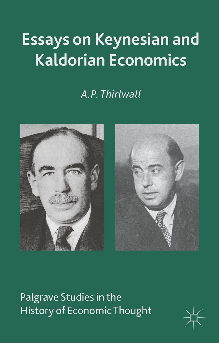 Essays On Keynesian And Kaldorian Economics Ap Thirlwall