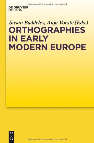 Orthographies In Early Modern Europe Anja Voeste Susan Baddeley