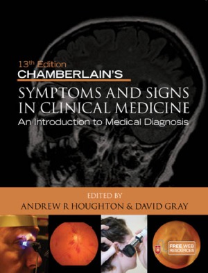 Chamberlains Symptoms And Signs In Clinical Medicine An Introduction To Medical Diagnosis 13th Edition Andrew R Houghton