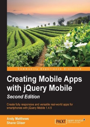 Creating Mobile Apps With Jquery Mobile Second Edition 2nd Edition Andy Matthews