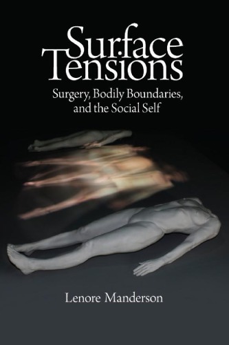 Surface Tensions Surgery Bodily Boundaries And The Social Self Lenore Manderson
