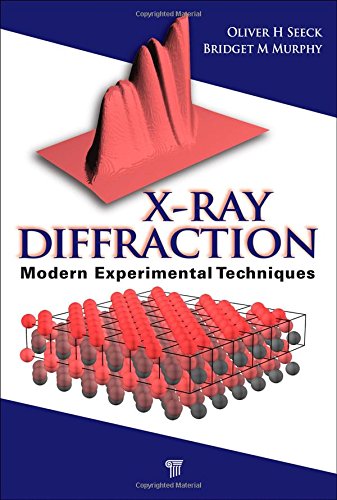 Xray Diffraction Modern Experimental Techniques 1st Edition Oliver H Seeck