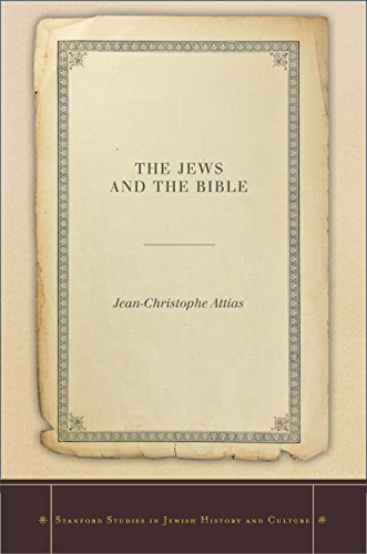 The Jews And The Bible Jeanchristophe Attias Translated By Patrick Camiller
