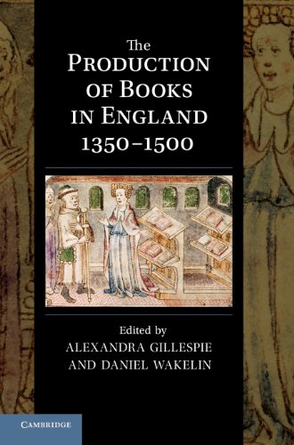 The Production Of Books In England 13501500 1st Edition Alexandra Gillespie