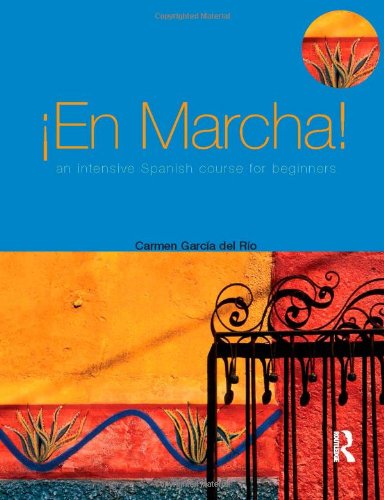 En Marcha An Intensive Spanish Course For Beginners Carmen Garcia Del Rio