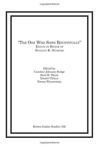 The One Who Sows Bountifully Essays In Honor Of Stanley K Stowers Caroline Johnson Hodge