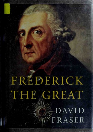 Frederick The Great King Of Prussia David Fraser