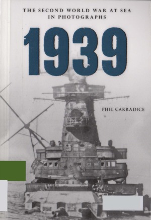 1939 The Second World War At Sea In Photographs Phil Carradice