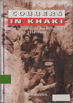 Cobbers In Khaki The History Of The 8th Battalion 19141918 Ron Austin