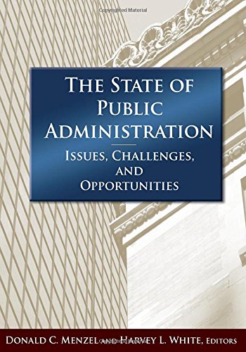 The State Of Public Administration Issues Challenges And Opportunities Donald C Menzel