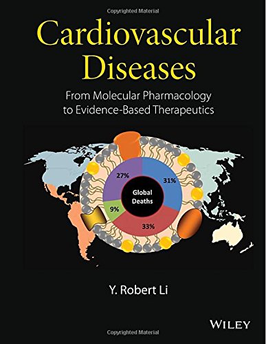 Cardiovascular Diseases From Molecular Pharmacology To Evidencebased Therapeutics 1st Edition Y Robert Li