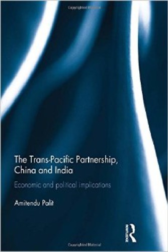 The Transpacific Partnership China And India Economic And Political Implications Amitendu Palit