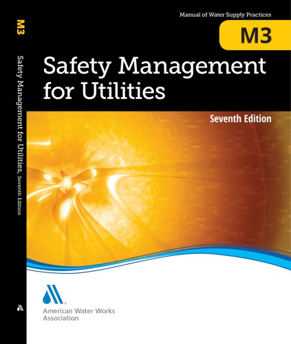 Safety Mangement For Utilities M3 Awwa Manual Of Practice 7th Edition American Water Works Association