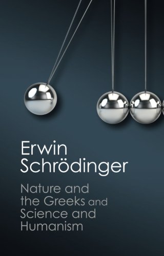 Nature And The Greeks And Science And Humanism Reissue Erwin Schrdinger