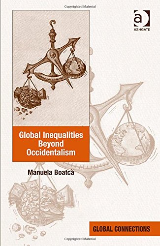 Global Inequalities Beyond Occidentalism Manuela Boatca