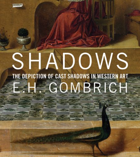 Shadows The Depiction Of Cast Shadows In Western Art New Edition E H Gombrich