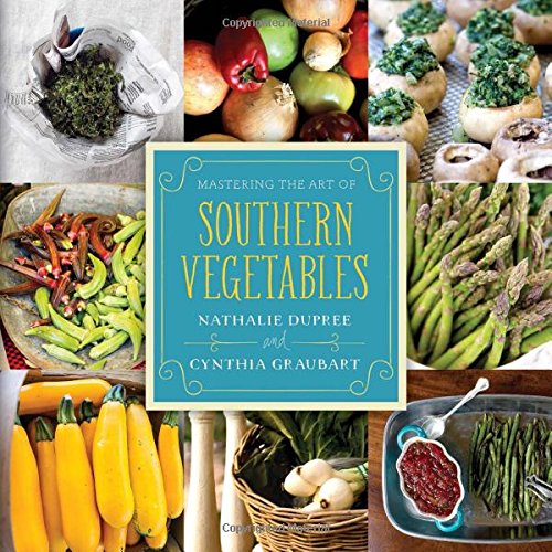 Mastering The Art Of Southern Vegetables Nathalie Dupree Cynthia Graubart