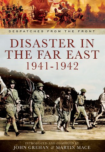 Disaster In The Far East 19411942 John Grehan Martin Mace