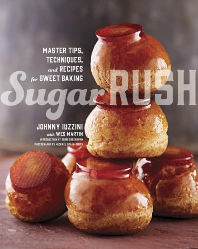 Sugar Rush Master Tips Techniques And Recipes For Sweet Baking Johnny Iuzzini