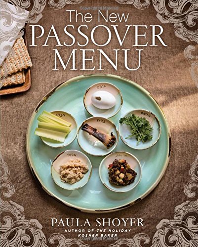 The New Passover Menu Paula Shoyer