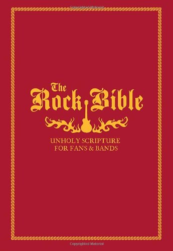 The Rock Bible Unholy Scripture For Fans And Bands Henry Owings
