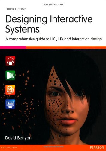 Designing Interactive Systems A Comprehensive Guide To Hci Ux And Interaction Design 3rd Revised Edition David R Benyon