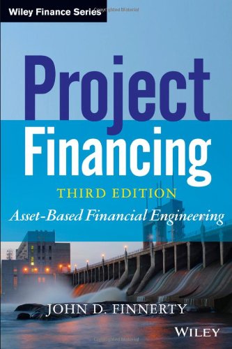 Project Financing Assetbased Financial Engineering 3rd Edition John D Finnerty